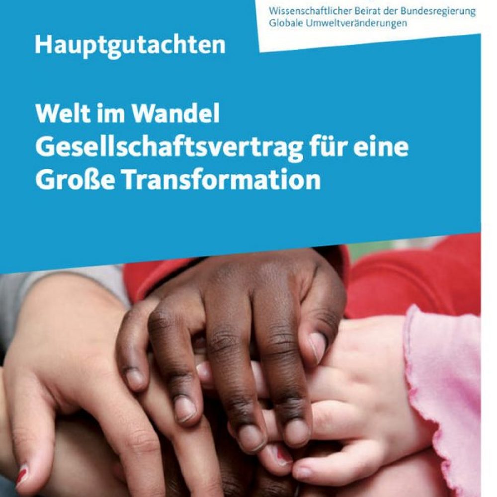 Welt im Wandel. Gesellschaftsvertrag für eine Große Transformation