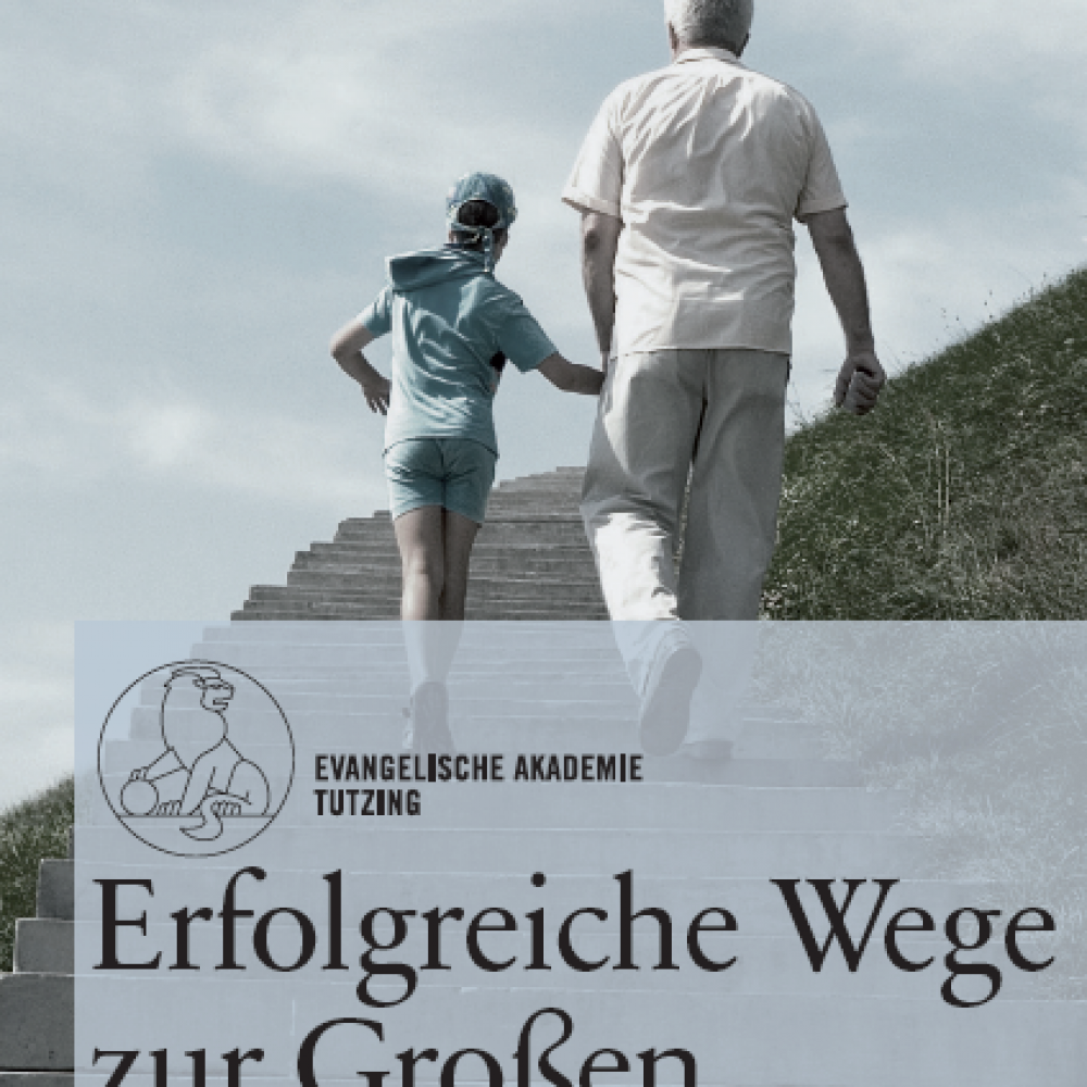 Erfolgreiche Wege zur Großen Transformation. Tutzinger Transformations Tagung 2013