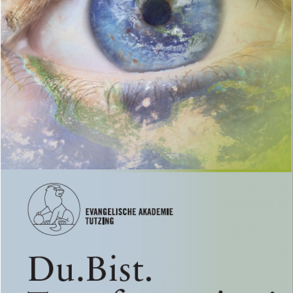Tutzinger Transformations Tagung 2019, „Du.bist.Transformation!“