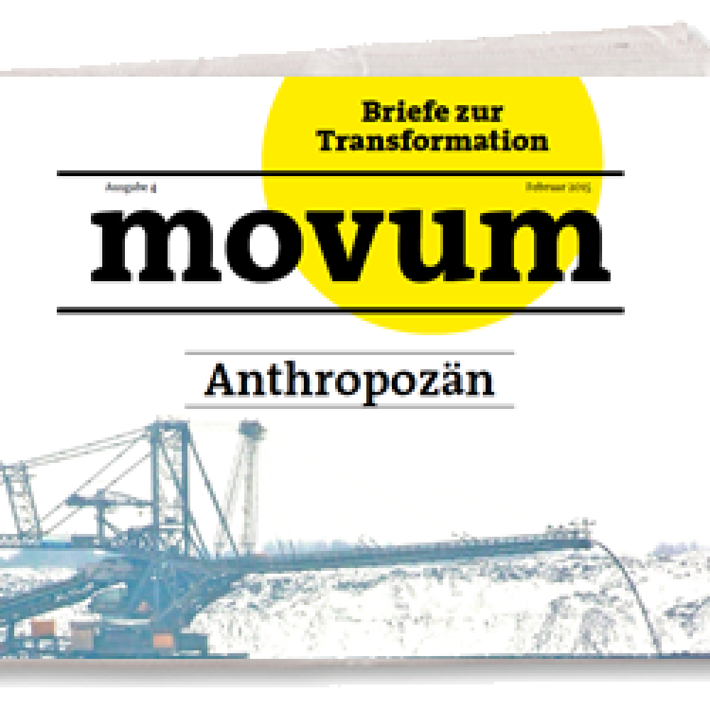movum – Briefe zur Transformation, Heft 4, Anthropozän